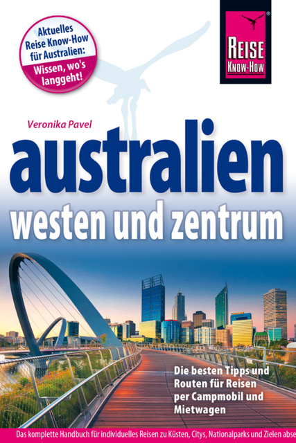 Reise Know-How Reisef&uuml;hrer Australien &ndash; Westen und Zentrum - Veronika Pavel