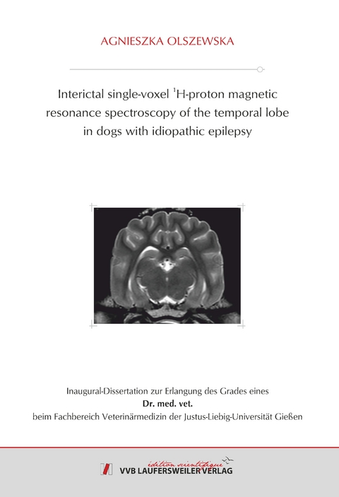 Interictal single-voxel 1H-proton magnetic resonance spectroscopy of the temporal lobe in dogs with idiopathic epilepsy - Agnieszka Olszewska