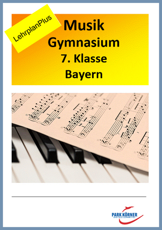 Gymnasium Bayern Musik 7. Klasse LehrplanPLUS - mit eingebetteten Audiosequenzen - digitales Buch für die Schule, anpassbar auf jedes Niveau