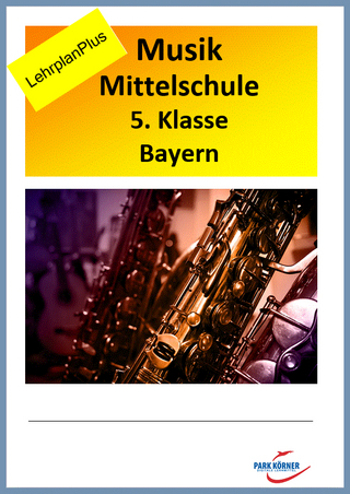 Musik Mittelschule Bayern 5. Klasse LehrplanPLUS - mit eingebetteten Audiosequenzen - digitales Buch für die Schule, anpassbar auf jedes Niveau