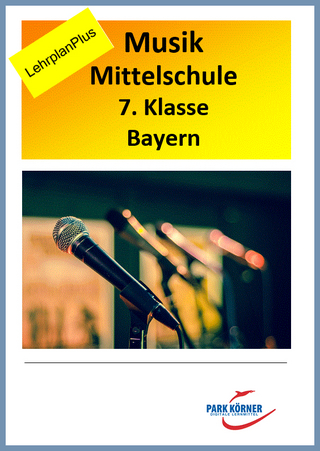 Musik Mittelschule Bayern 7. Klasse LehrplanPLUS - mit eingebetteten Audiosequenzen - digitales Buch für die Schule, anpassbar auf jedes Niveau
