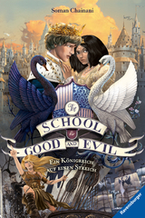 The School for Good and Evil, Band 4 - Ein K&ouml;nigreich auf einen Streich - Soman Chainani