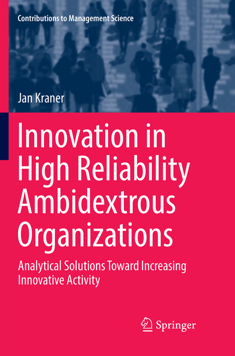 Innovation in High Reliability Ambidextrous Organizations - Jan Kraner