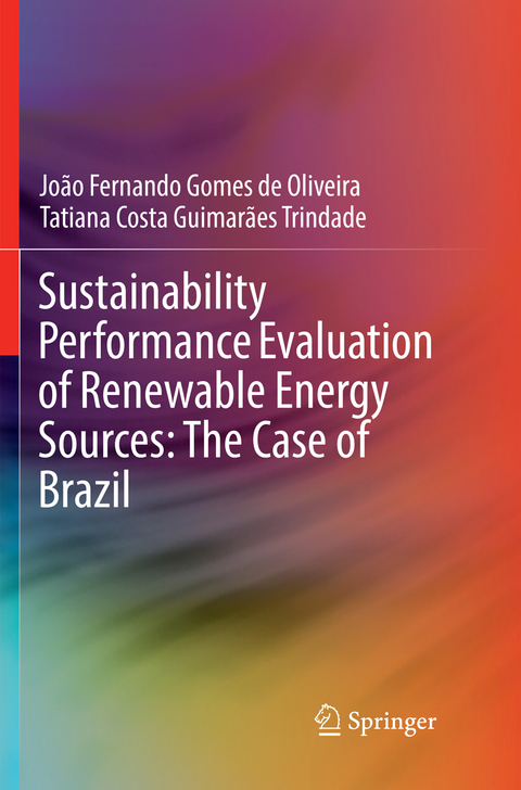 Sustainability Performance Evaluation of Renewable Energy Sources: The Case of Brazil - Jo&atilde;o Fernando Gomes de Oliveira, Tatiana Costa Guimar&atilde;es Trindade