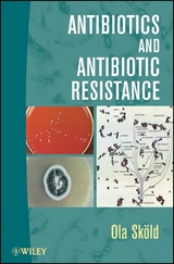 Antibiotics and Antibiotic Resistance - Ola Sk&ouml;ld