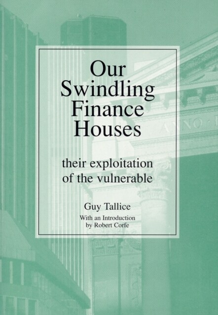 Our Swindling Finance Houses - Guy Tallice