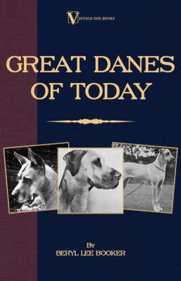 Great Danes of Today - Beryl Lee Booker