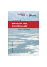 Wie kann geschehen, was geschehen muss? - 