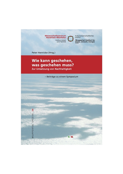 Wie kann geschehen, was geschehen muss? - 