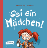 Sei ein M&auml;dchen! - Jochen Till