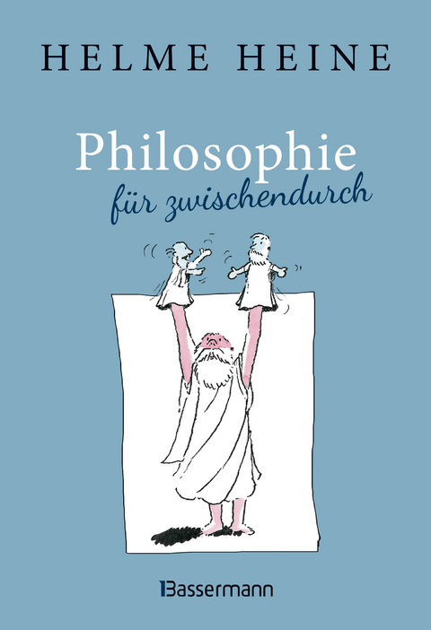 Philosophie f&uuml;r zwischendurch - Helme Heine