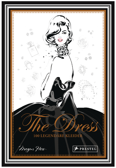 The Dress: 100 legend&auml;re Kleider - Megan Hess