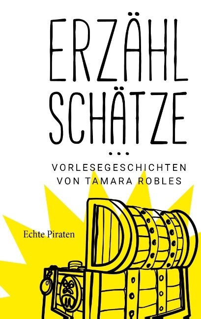 Erz&auml;hlsch&auml;tze ... Vorlesegeschichten von Tamara Robles - Tamara Robles