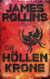 Die H&ouml;llenkrone - James Rollins