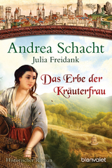 Das Erbe der Kr&auml;uterfrau - Andrea Schacht, Julia Freidank