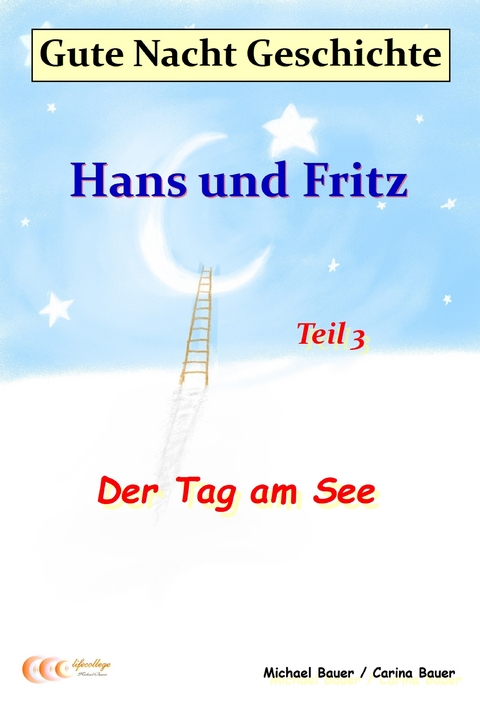 Gute-Nacht-Geschichte: Hans und Fritz - Der Tag am See - Michael Bauer, Carina Bauer