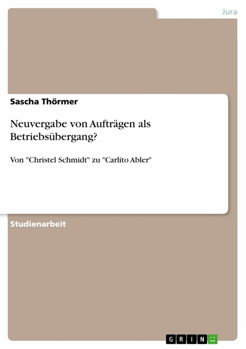 Neuvergabe von Auftr&auml;gen als Betriebs&uuml;bergang? - Sascha Th&ouml;rmer