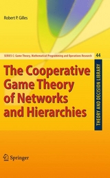 The Cooperative Game Theory of Networks and Hierarchies - Robert P. Gilles