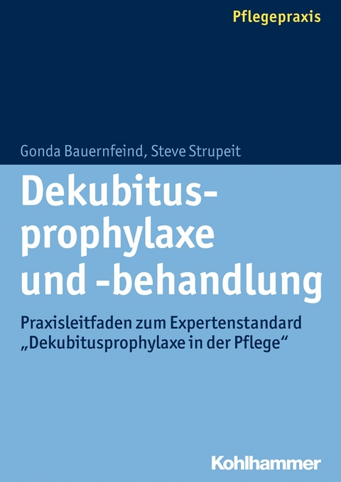 Dekubitusprophylaxe und -behandlung - Gonda Bauernfeind, Steve Strupeit