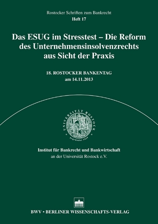 Das ESUG im Stresstest – Die Reform des Unternehmensinsolvenzrecht aus Sicht der Praxis