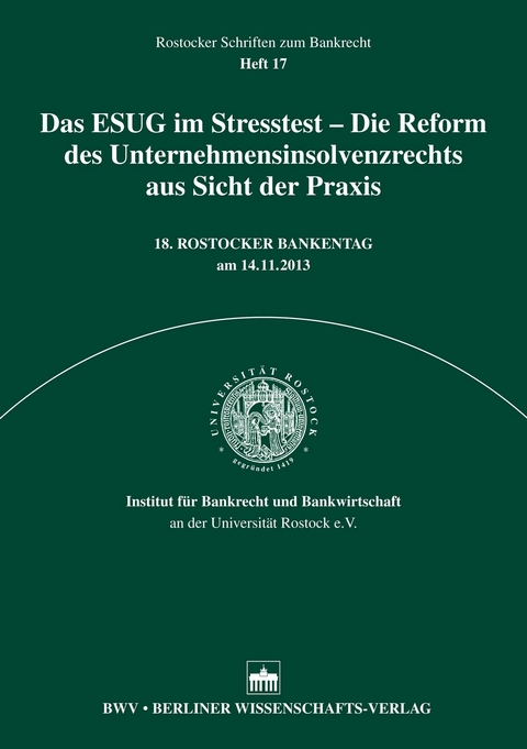 Das ESUG im Stresstest &ndash; Die Reform des Unternehmensinsolvenzrecht aus Sicht der Praxis - 