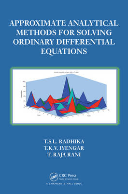 Approximate Analytical Methods for Solving Ordinary Differential Equations -  T. Iyengar,  T.S.L Radhika,  T. Rani