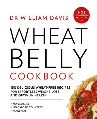 Wheat Belly Cookbook -  Dr William Davis