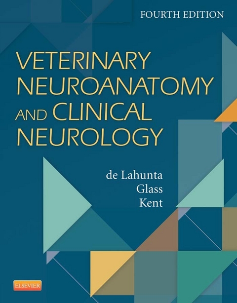 Veterinary Neuroanatomy and Clinical Neurology -  Alexander de Lahunta,  Eric N. Glass,  Marc Kent