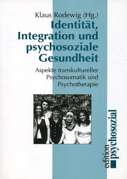 Identit&auml;t, Integration und psychosoziale Gesundheit - 
