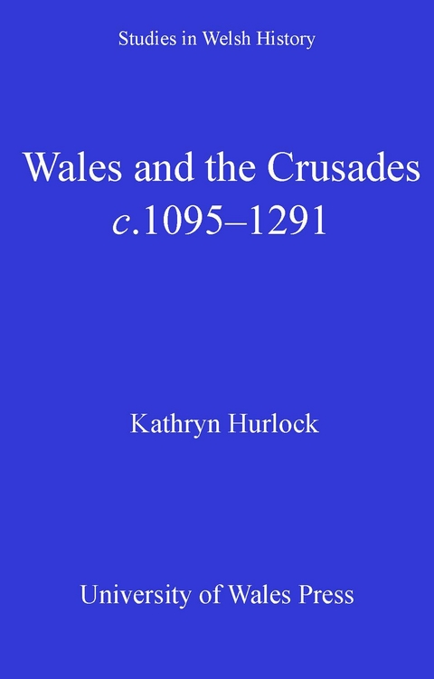 Wales and the Crusades - Kathryn Hurlock