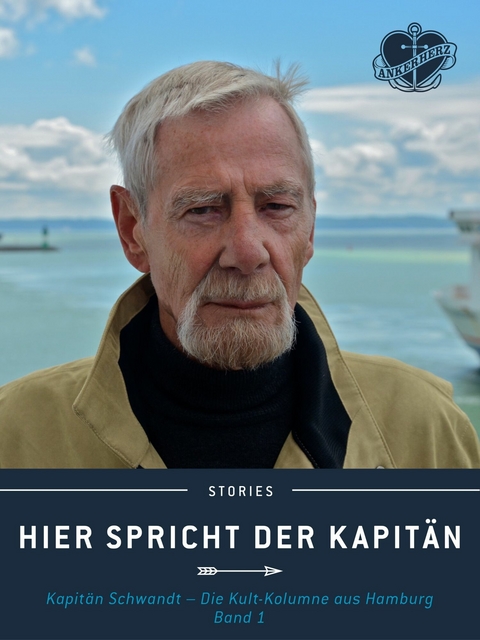 Hier spricht der Kapit&auml;n. Band 1 - J&uuml;rgen Schwandt