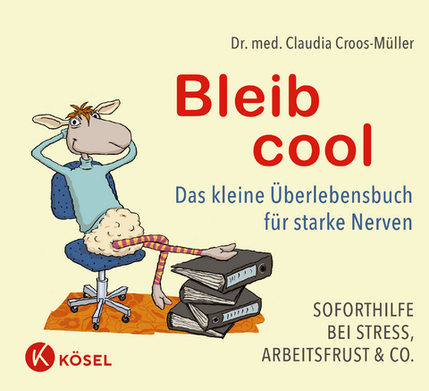 Bleib cool - Claudia Croos-M&uuml;ller