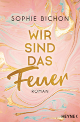 Wir sind das Feuer - Sophie Bichon