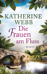Die Frauen am Fluss - Katherine Webb