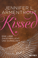 Kissed &ndash; Eine Liebe zwischen Licht und Dunkelheit - Jennifer L. Armentrout