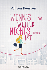 Wenn&rsquo;s weiter nichts ist - Allison Pearson