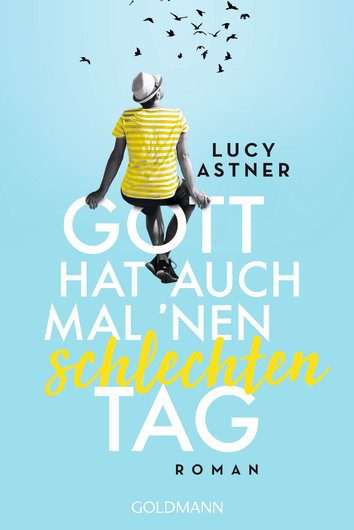 Gott hat auch mal 'nen schlechten Tag - Lucy Astner