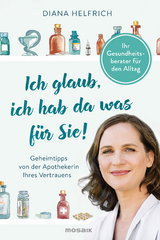 Ich glaub, ich hab da was f&uuml;r Sie! - Diana Helfrich