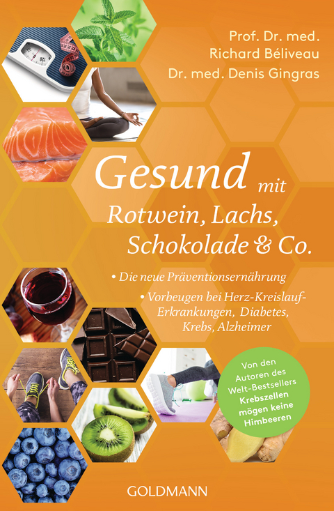 Gesund mit Rotwein, Lachs, Schokolade & Co. - Richard B&eacute;liveau, Denis Gingras