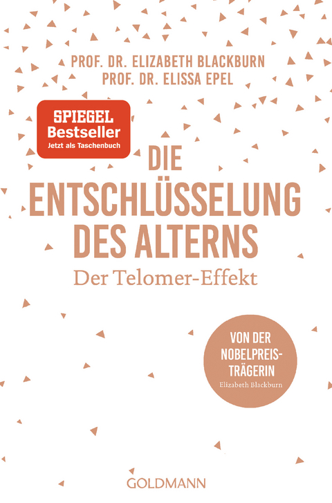 Die Entschl&uuml;sselung des Alterns - Elizabeth Blackburn, Elissa Epel