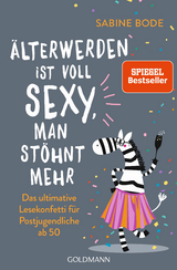 &Auml;lterwerden ist voll sexy, man st&ouml;hnt mehr - Sabine Bode