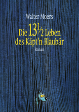 Die 13 1/2 Leben des K&auml;pt'n Blaub&auml;r - Walter Moers