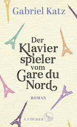 Der Klavierspieler vom Gare du Nord - Gabriel Katz