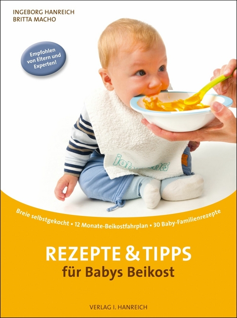 Rezepte und Tipps f&uuml;r Babys Beikost - Ingeborg Hanreich, Britta Macho