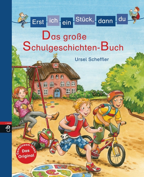 Erst ich ein St&uuml;ck, dann du - Das gro&szlig;e Schulgeschichten-Buch - Ursel Scheffler