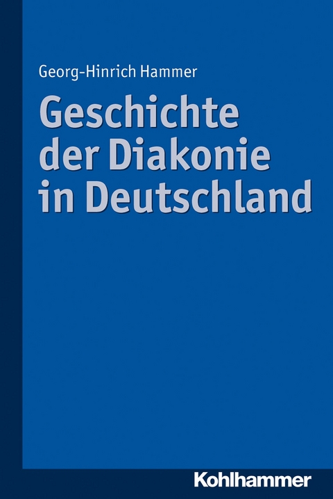 Geschichte der Diakonie in Deutschland - Georg-Hinrich Hammer