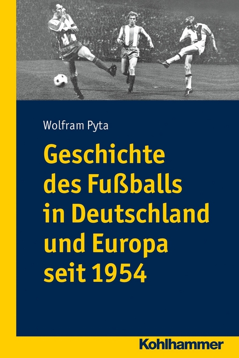Geschichte des Fu&szlig;balls in Deutschland und Europa seit 1954 - 