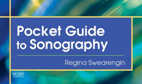 Pocket Guide to Sonography - E-Book -  Regina Swearengin