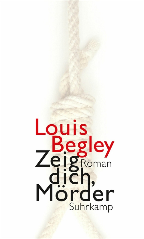 Zeig dich, M&ouml;rder -  Louis Begley