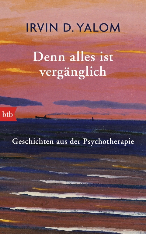 Denn alles ist verg&auml;nglich - Irvin D. Yalom